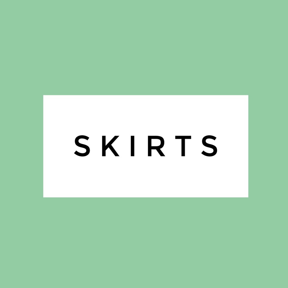 SKIRTS